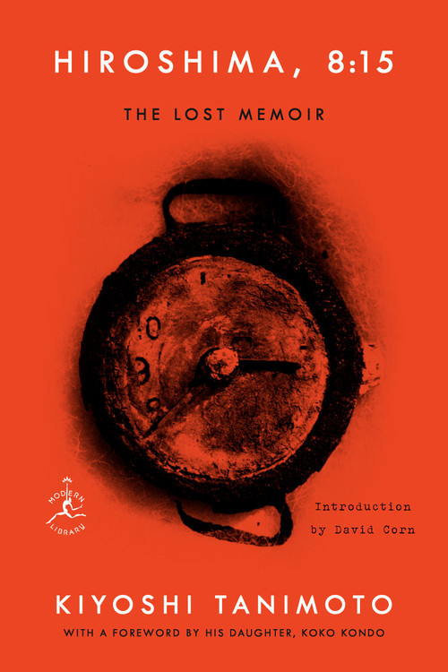Hiroshima, 8:15 (The Lost Memoir) by Kiyoshi Tanimoto, Koko Kondo, David Corn, 9798217197972