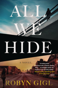 All We Hide by Robyn Gigl, 9781641298063