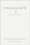 Unsayable (A Life in Writing) by Michael Cunningham, 9798217198337
