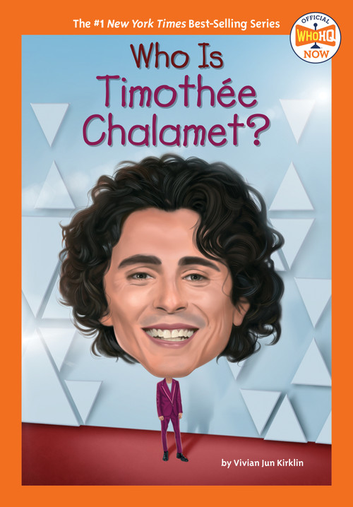 Who Is Timothée Chalamet? by Vivian Jun Kirklin, Who HQ, Dede Putra, 9798217144297