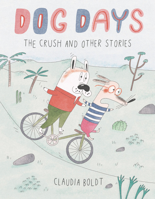 Dog Days (The Crush and Other Stories) - 9781662641053 by Claudia Boldt, 9781662641053