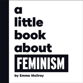 A Little Book About Feminism by Emma Mcilroy, 9780241807873