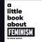 A Little Book About Feminism by Emma Mcilroy, 9780241807873