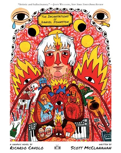 The Incantations of Daniel Johnston by Ricardo Cavolo, Scott Mcclanahan, 9781937512453