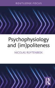 Psychophysiology and (im)politeness by Nicolas Ruytenbeek, 9781032761954