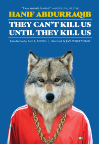 They Can't Kill Us Until They Kill Us: Expanded Edition by Hanif Abdurraqib, Jason Reynolds, Eve L. Ewing, 9781953387448