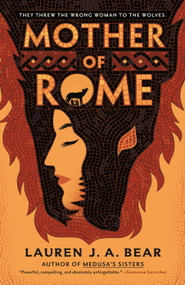 Mother of Rome - 9780593638965 by Lauren J. A. Bear, 9780593638965