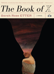 The Book of X by Sarah Rose Etter, 9781937512811