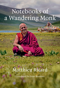 Notebooks of a Wandering Monk - 9780262057226 by Matthieu Ricard, Jesse Browner, 9780262057226