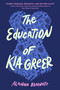 The Education of Kia Greer - 9780593806135 by Alanna Bennett, 9780593806135