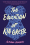 The Education of Kia Greer - 9780593806135 by Alanna Bennett