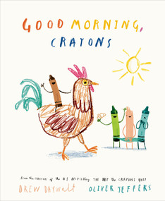 Good Morning, Crayons by Drew Daywalt, Oliver Jeffers, 9780593694848