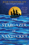 The Stargazer of Nantucket (A Novel) - 9780778307501 by Julie Gerstenblatt
