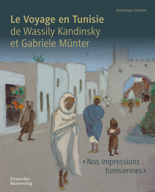 Le Voyage en Tunisie de Wassily Kandinsky et Gabriele Münter ('Nos impressions tunisiennes') (French Edition) by Dominique Jarrassé, Isabelle Jansen, 9783422802353