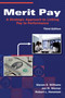 Merit Pay (A Strategic Approach to Linking Pay to Performance) by Steven E. Williams, Jon M. Wener, Robert L. Heneman, 9781806867042