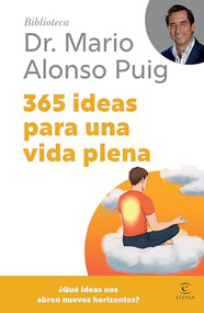 365 ideas para una vida plena / 365 Ideas for a Full Life (Spanish Edition) - 9786076391242 by Mario Alonso Puig, María Pitironte, 9786076391242