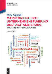 Marktorientierte Unternehmensführung und Digitalisierung (Management im digitalen Wandel) (German Edition) by Dirk Lippold, 9783110744071