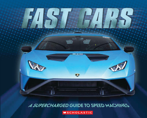 Fast Cars (3D Metal Cover): A supercharged guide to speed machines - 9798225049423 by Scholastic, 9798225049423