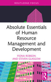 Absolute Essentials of Human Resource Management and Development by Fiona Robson, Steven Glasgow, 9780367747565