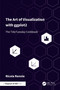 The Art of Data Visualization with ggplot2 (The TidyTuesday Cookbook) by Nicola Rennie, 9781032766232