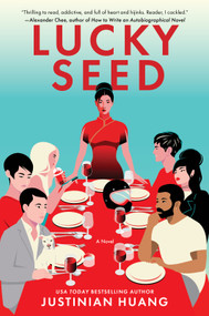 Lucky Seed (A Novel) by Justinian Huang, 9781335002808