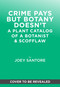Crime Pays but Botany Doesn't (A Plant Catalog of a Botanist & Scofflaw) by Joey Santore, 9781419774072