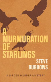 A Murmuration of Starlings (A Birder Murder Mystery) by Steve Burrows, 9781459756595