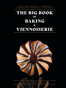 The Big Book of Baking & Viennoiserie by Jean-Marie Lanio, Thomas Marie, Olivier Magne, 9782379451010