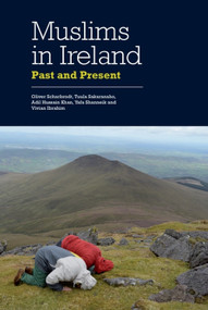 Muslims in Ireland (Past and Present) by Oliver Scharbrodt, Tuula Sakaranaho, Adil Hussain Khan, Yafa Shanneik, Vivian Ibrahim, 9781399565561