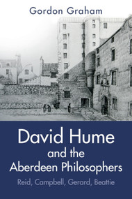 David Hume and the Aberdeen Philosophers (Reid, Campbell, Gerard, Beattie) by Gordon Graham, 9781399541626