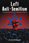 Left Anti-Semitism (From Socialism of Fools to Wokeism of Morons) by Gary Gindler, 9781557789518