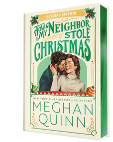 How My Neighbor Stole Christmas (Collector's Edition) by Meghan Quinn, 9781464252945