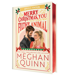 Merry Christmas, You Filthy Animal (Collector's Edition) by Meghan Quinn, 9781464262371