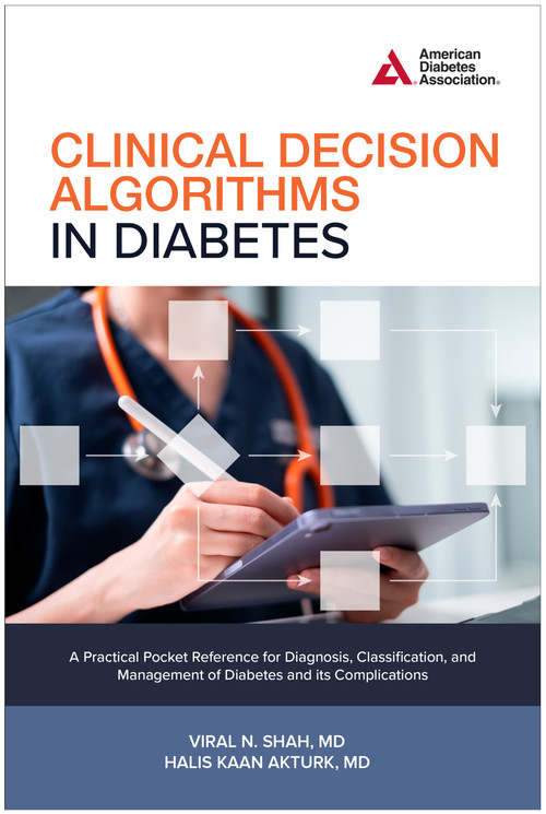 Clinical Decision Algorithms In Diabetes by Viral N. Shah, Halis Kaan Akturk, 9781580408479