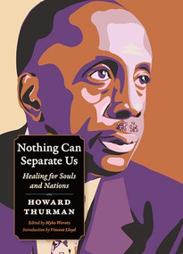 Nothing Can Separate Us (Healing for Souls and Nations) by Howard Thurman, Myles Werntz, Vincent Lloyd, 9781636081731