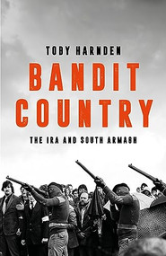 Bandit Country (The IRA In South Armagh) by Toby Harnden, 9781785908415