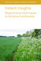 Instant Insights: Regenerative techniques to enhance biodiversity by Various authors, Dr Jane Morrison, Dr Ian Montgomery, Dr Neil Reid, Dr Mario Santos, Berta Gonçalves, André Fonseca, Reinaldo Lucas Cajaiba, Henrique Trindade, Fátima Gonçalves, Cristina Carlos, Darinka Gonzalez, Mário Gonzalez Pereira, Lívia Madureira, Mariane Cristina Inocente, Fátima Piña-Rodrigues, João Santos, Professor María Rosa Mosquera-Losada, 9781835455678
