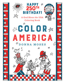 Color America (A God Bless the USA Coloring Book) by Donna Moses, 9780736969499