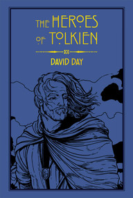 The Heroes of Tolkien by David Day, 9781684120956