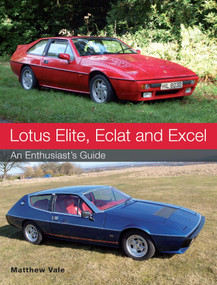 Lotus Elite, Eclat and Excel (An Enthusiast's Guide) by Matthew Vale, 9781785000782