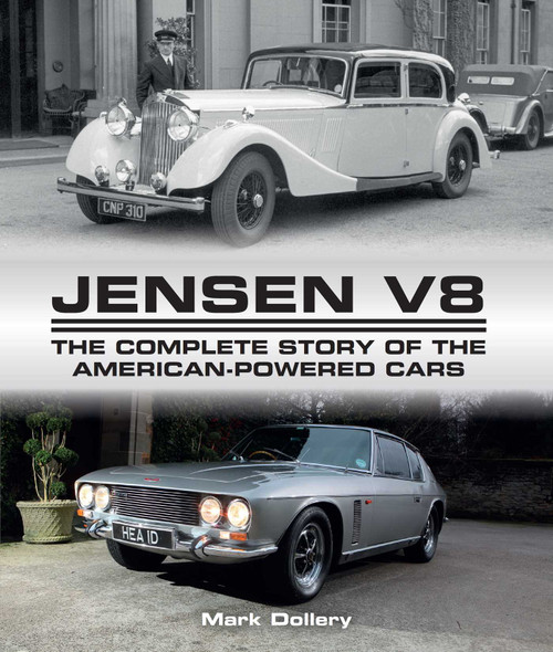 Jensen V8 (The Complete Story of the American-Powered Cars) by Mark Dollery, 9781785001222
