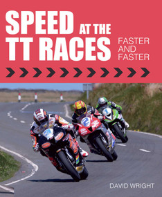 Speed at the TT Races (Faster and Faster) by David Wright, 9781785002984