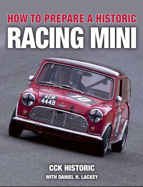 How to Prepare a Historic Racing Mini by Classic Cars of Kent, 9781785003813