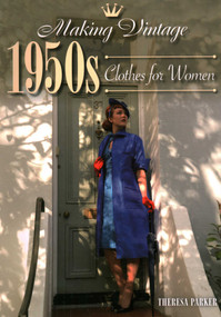 Making Vintage 1950s Clothes for Women by Theresa Parker, 9781785004353