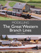 Modelling The Great Western Branch Lines by Chris Ford, 9781785005657