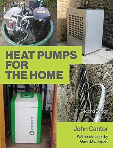 Heat Pumps for the Home by John Cantor, Gavin D J Harper, 9781785007798