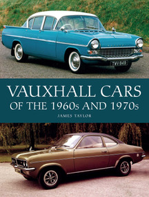 Vauxhall Cars of the 1960s and 1970s by James Taylor, 9781785008108