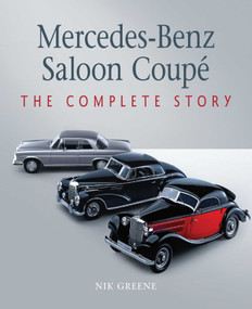Mercedes-Benz Saloon Coupe (The Complete Story) by Nicholas Greene, 9781785009334