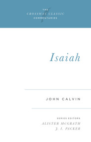 Isaiah by John Calvin, Alister McGrath, J. I. Packer, J. I. Packer, 9781581341560