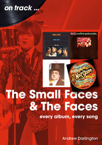 Small Faces and The Faces (every album, every song) by Andrew Darlington, 9781789523164